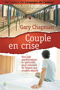 9782863143469, couple en crise, une aide psychologique et spirituelle pour redonner de l’espoir aux couples séparés, hope for the separated, gary chapman, éditions farel