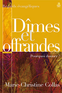 9782863143537, dîmes et offrandes, pourquoi donner ?, marie-christine collas, éditions farel, argent, finances