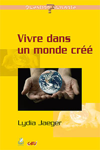 9782863143568, vivre, dans, un, monde, créé, lydia, jaeger, collections, questions, suivantes, éditions, farel, gbu, groupes, bibliques, universitaires