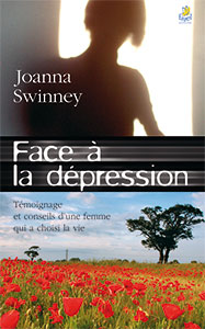 9782863143773, face à la dépression, témoignages et conseils d’une femme qui a choisi la vie, through the dark woods, a young women’s journey out of depression, joanna swinney, éditions farel