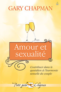 9782863143797, amour et sexualité, contribuer dans le quotidien à l’harmonie du couple, marriage, saver series #5, making love, collection les petits guides chapman, éditions farel