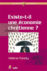 9782863143827, existe-t-il une économie chrétienne ?, hélène farelly, collection question suivante, éditions farel, gbu, groupes bibliques universitaires