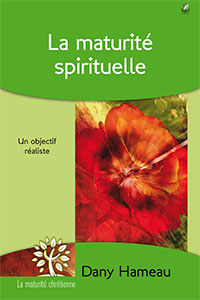 9782863144060, la maturité spirituelle, un objectif réaliste, dany hameau, collection la maturité chrétienne, éditions farel