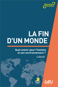 9782863144176, la, fin, d’un, monde, quel, avenir, pour, l’homme, et, son, environnement, ?, lydia, jaeger, samuele, furfari, pierre, north, frédéric, baudin, étienne, lhermenault, sylvain, romerowski, collections, questions, suivantes, éditions, farel, gbu, groupes, bibliques, universitaires