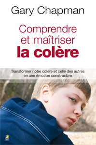 9782863144183, 9782863142608, comprendre et maîtriser la colère, transformer notre colère et celle des autres en une émotion constructive, the other side of love, furieux, furieuse, gérer sa colère et désamorcer celle des autres, gary chapman, éditions farel