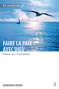 9782863144411, faire la paix avec dieu, romains 1 à 12, romains 1-12, étude biblique, peace with god pathway bible guides: romans, gordon cheng, collection en recherche, éditions farel, matthias media