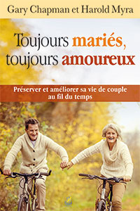 9782863144787, toujours mariés, toujours heureux, préserver et améliorer sa vie de couple au fil du temps, married and still loving it, the joys and challenges of the second half, gary chapman, harold myra, éditions farel