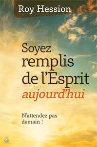 9782863144848, soyez remplis de l’esprit aujourd’hui, n’attendez pas demain, be filled now, roy hession, éditions farel, saint-esprit