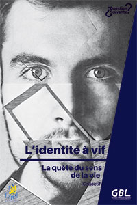 9782863144923, l’identité à vif, la quête du sens de la vie, marie-christine fave, joseph lapierre, emmanuelle maignial, aloïce schrouf, rachel vaughan, collectif, préface de laetitia bardina, éditions farel, gbl, groupes bibliques lycéens