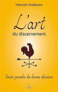 9782863145180, l’art du discernement, savoir prendre les bonnes décisions, hannah anderson, éditions farel