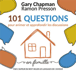 9782863145234, 101 questions pour animer et approfondir les discussions en famille, 101 conversation starters for families, gary chapman, ramon presson, éditions farel