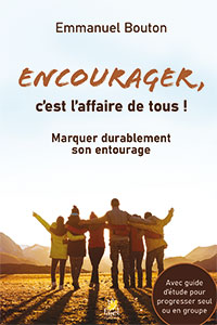 9782863145296, encourager, c’est l’affaire de tous !, marquer durablement son entourage, emmanuel bouton, éditions farel