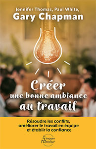 9782863145463, créer une bonne ambiance au travail, résoudre les conflits, améliorer le travail en équipe et établir la confiance, making things right at work, gary chapman, jennifer thomas, paul white, éditions farel