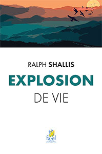 9782863145524, explosion de vie, ralph shallis, éditions farel