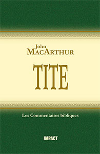 9782890820203, les, épîtres, l’épître, la, lettres, de, paul, à, tite, the, new, testament, commentary, titus, john, macarthur, mcarthur, collections, les, commentaires, bibliques, éditions, impact, publications, chrétiennes