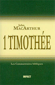 9782890820357, la, les, premières, épîtres, lettres, l’épître, de, paul, à, 1, un, timothée, the, new, testament, commentary, timothy, john, macarthur, mcarthur, collections, les, commentaires, bibliques, éditions, impact, publications, chrétiennes