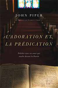 9782890823488, adoration, prédication, john piper
