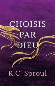 9782890824331, choisis par dieu, rc sproul