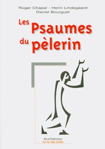 Les Psaumes du pèlerin 9782902916450, les, psaumes, du, pèlerin, roger, chapal, henri, lindegaard, daniel, bourguet, éditions, réveil, publications, olivétan