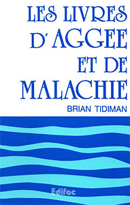 9782904407147, les, livres, d’aggée, et, de, malachie, brian, tidiman, éditions, édifac, ceb, collections, les, commentaires, bibliques, bibliques, évangéliques, de, la, bible