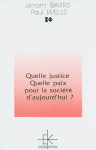 9782905464163, quelle, justice, quelle, paix, pour, la, société, d’aujourd’hui, ?, paul, wells, jerram, barrs, éditions, kerygma