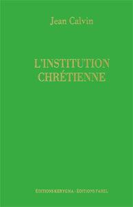 L’Institution chrétienne. Livre 3