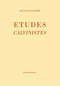 9782905464606, études, calvinistes, auguste, lecerf, éditions, kerygma