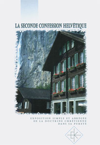 9782905464668, la, seconde, confession, helvétique, exposition, simple, et, abrégée, de, la, doctrine, chrétienne, dans, sa, pureté, henri, bullinger, éditions, kerygma, sainte, cène