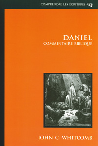 Daniel commentaires, bibliques, livres, bibliques, commenter, expliquer, sens, contexte, approches, john, withcomb, 9782906090101