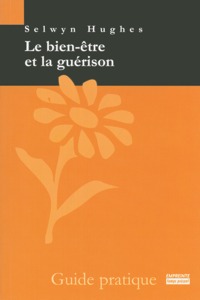 Le bien-être et la guérison bien, etre, guerison, relation, aide, selwyn, 9782906405585