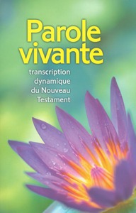 Parole vivante 9782910246235, version, parole, vivante, transcription, dynamique, du, nouveau, testament, nt, couverture, souple, broché, alfred, kuen, éditions, blfeurope