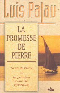 La promesse de Pierre 9782911069949, la, promesse, de, pierre, la, vie, de, pierre, ou, les, principes, d’une, vie, victorieuse, the, peter, promise, luis, palau, ellen, bascuti, éditions, vida
