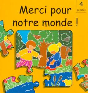 Merci pour notre monde 9782911260667, merci, pour, notre, monde, 4, quatre, puzzles, éditions, excelsis, xl6, jeux, enfants, enfance