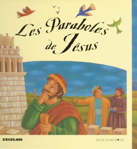 Les paraboles de Jésus 9782911260797, les, paraboles, de, jésus, lois, rock, éditions, excelsis, xl6, 2, deux, coqs, d’or