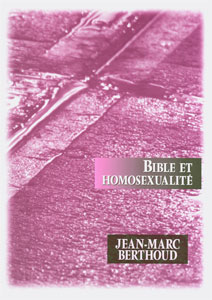 9782912652096, bible, et, homosexualité, que, doivent, penser, les, chrétiens, jean-marc, berthoud, éditions, apeb, association, pour, la, promotion, de, l’étude, de, la, bible