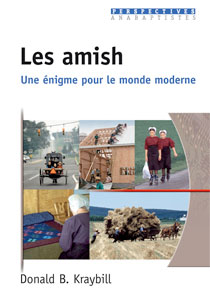 9782914144896, les, amish, une, énigme, pour, le, monde, moderne, the, riddle, of, amish, culture, donald, b., kraybill, collections, perspectives, anabaptistes, éditions, excelsis, xl6, dénominations