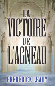 9782914562126, la, victoire, de, l’agneau, the, victory, of, the, lamb, frederick, leahy, éditions, europresse, croix, jésus-christ