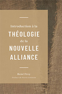 9782924743256, théologie, nouvelle alliance, rené frey