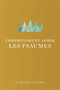 9782924895771, comprendre les psaumes, robert godfrey