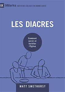 9782925131410, diacres, église, matt smethurst