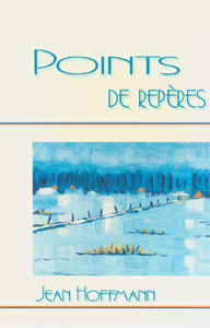 Points de repères jean, hoffmann, messages, espoir, réconfort, courage, joie, 9782940062034, farel