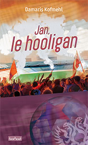 9782940335633, jan, hooligan, damaris kofmehl