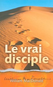 Le vrai disciple 9783866991392, le, vrai, disciple, true, discipleship, william, macdonald, éditions, clv