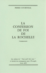 La Confession de foi de La Rochelle la rochelle, commentaire, pierre courthial
