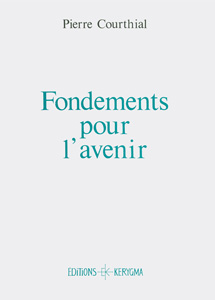 Fondements pour l’avenir fondements, avenir, pierre courthial