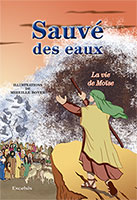 9782755001310, sauvé, des, eaux, la, vie, de, moise, illustrations, de, mireille, boyer, rudito, éditions, excelsis, xl6