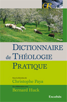 9782755001501, dictionnaire, de, théologie, pratique, sous, la, direction, de, christophe, paya, en, collaboration, avec, bernard, huck, dominique, angers, alexandre, antoine, raphael, anzenberger, philippe, augendre, katie, badie, samuel, bénétreau, régine, berger, pascale, bittner, henri, blocher, neal, blough, daniel, bourdanné, jean-claude, boutinon, david, brown, jacques, buchhold, laurent, clémenceau, donald, cobb, alain, combes, margaret, cording-petty, nicole, deheuvels, jan, h., dijkman, mike, evans, nicolas, farelly, richard, gelin, jean-claude, girondin, daniel, hillion, gérard, hoareau, yannick, imbert, lydia, jaeger, michel, johner, thierry, juvet, harold, kallemeyn, pierre, klipfel, nathan, lambert, pierre-andré, léchot, nancy, lefèvre, étienne, lhermenault, marc, luthi, josé, matumueni, kiendi, philippe, mayhew, vincent, miéville, paul, millemann, gabriel, monet, francis, mouhot, noel, k. n’guessan, alain, nisus, maxime, pierre-pierre, andré, pownall, jean-paul, rempp, marc, rey, claude, rochon, anne, ruolt, paul, sanders, louis, schweitzer, thierry, seewald, alain, stamp, jean-claude, thienpont, anne, thoni, daniel, timmer, jonathan, ward, hannes, wiher, collection, or, ouvrages, de, référence, éditions, excelsis, xl6, dtp, théologiques, laicité, laïcité, confessions, de, foi, offrande, prédication, sainte, cène, relations, d’aides