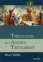 9782755001709, tat, théologie, de, l’ancien, testament, l’at, l’a.t., bruce, waltke, collections, or, éditions, excelsis, xl6