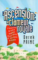 9782804501112, l’ascension, la, clameur, royale, l’ascension, de, notre, seigneur, jésus-christ, et, son, oeuvre, présente, the, ascension, the, shout, of, a, king, derek, prime, éditions, blfeurope