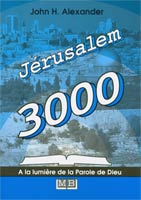 9782826032861, jérusalem, 3000, john, h., alexander, collection, à, la, lumière, de, la, parole, de, dieu, éditions, mb, la, maison, de, la, bible